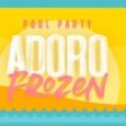 AdoroFrozen PoolParty