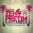 Baile do Zeh Pretim - Valentine's Carnival