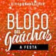 Bloco das Gaúchas - A Festa