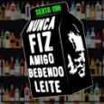 Nunca fiz amigo bebendo leite