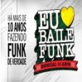 Eu Amo Baile Funk - Especial 10 Anos