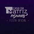 Festa Oficial Matriz 15 Anos