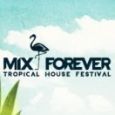 Mix Forever - Tropical House Festival