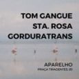 Tom Gangue, Sta. Rosa e Gorduratrans