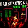 Bar Bukowski apresenta: