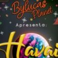 Bylucas Planet Apresenta Havai Party