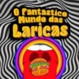 O Fantástico Mundo Das Laricas