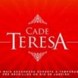 Cadê Teresa!?